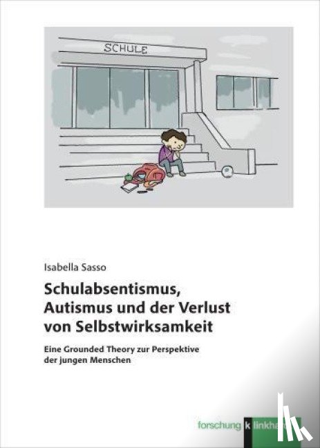 Sasso, Isabella - Schulabsentismus, Autismus und der Verlust von Selbstwirksamkeit