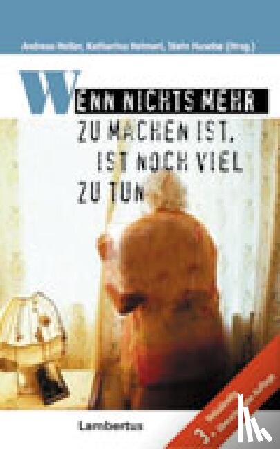  - Wenn nichts mehr zu machen ist, ist noch viel zu tun