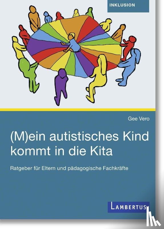 Vero, Gee - (M)ein autistisches Kind kommt in die Kita