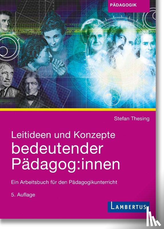 Thesing, Stefan - Leitideen und Konzepte bedeutender Pädagog:innen
