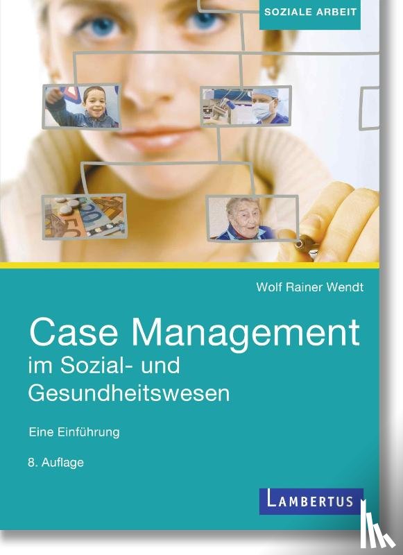 Wendt, Wolf Rainer - Case Management im Sozial- und Gesundheitswesen
