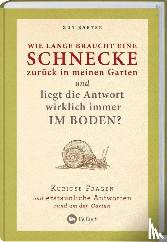 Barter, Guy - Wie lange braucht eine Schnecke zurück in meinen Garten?