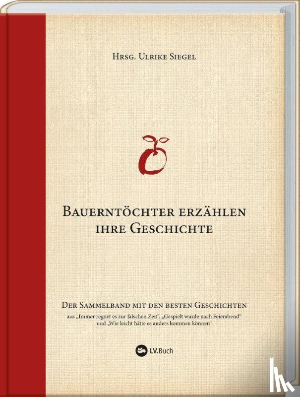 Siegel, Ulrike - 15 Jahre Bauerntöchter erzählen ihre Geschichte