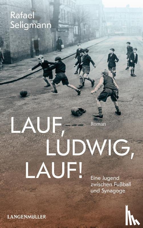 Seligmann, Rafael - Lauf, Ludwig, lauf!