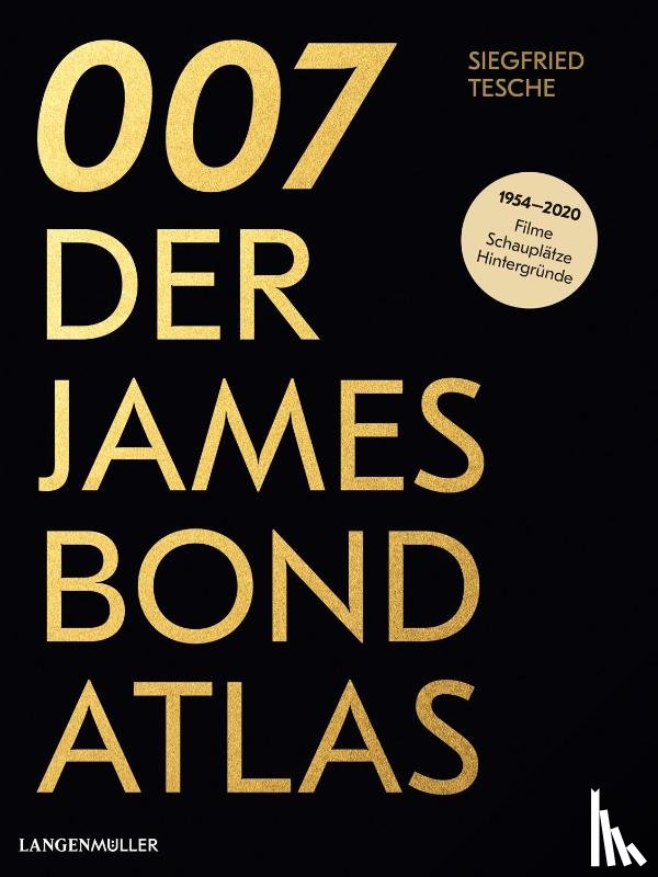 Tesche, Siegfried - 007. Der James Bond Atlas