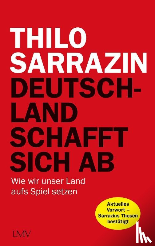 Sarrazin, Thilo - Deutschland schafft sich ab