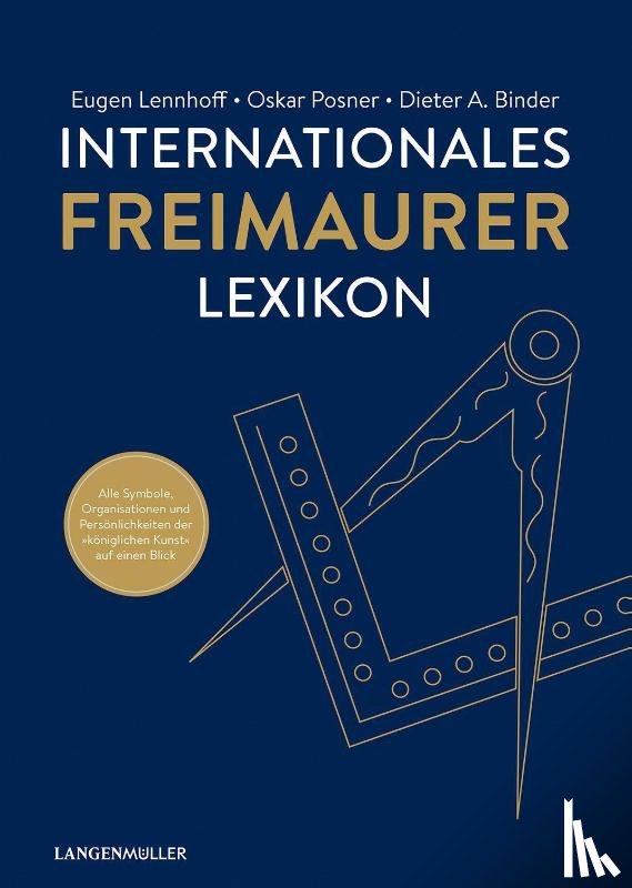 Binder, Dieter A., Posner, Oskar, Lennhoff, Eugen - Internationales Freimaurerlexikon