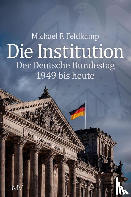 Feldkamp, Michael F. - Die Institution
