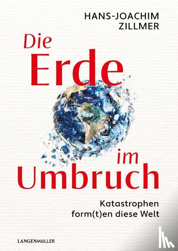 Zillmer, Hans-Joachim - Die Erde im Umbruch
