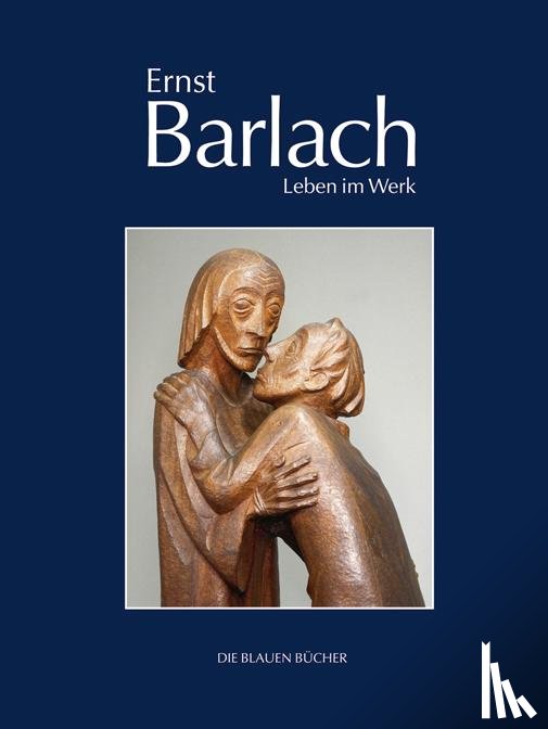 Jackson-Groves, Naomi - Ernst Barlach - Leben im Werk