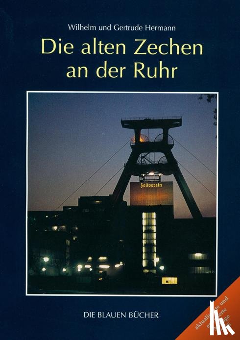 Hermann, Wilhelm, Hermann, Gertrude - Die alten Zechen an der Ruhr
