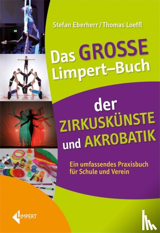 Eberherr, Stefan, Loeffl, Thomas - Das große Limpert-Buch der Zirkuskünste und Akrobatik