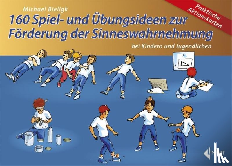 Bieligk, Michael - 160 Spiel- und Übungsideen zur Förderung der Sinneswahrnehmung bei Kindern und Jugendlichen