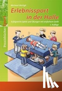 Bieligk, Michael - Erlebnissport in der Halle