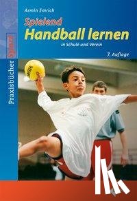 Emrich, Armin - Spielend Handball lernen
