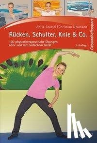 Grassel, Anita, Neumann, Christian - Rücken, Schulter, Knie & Co.
