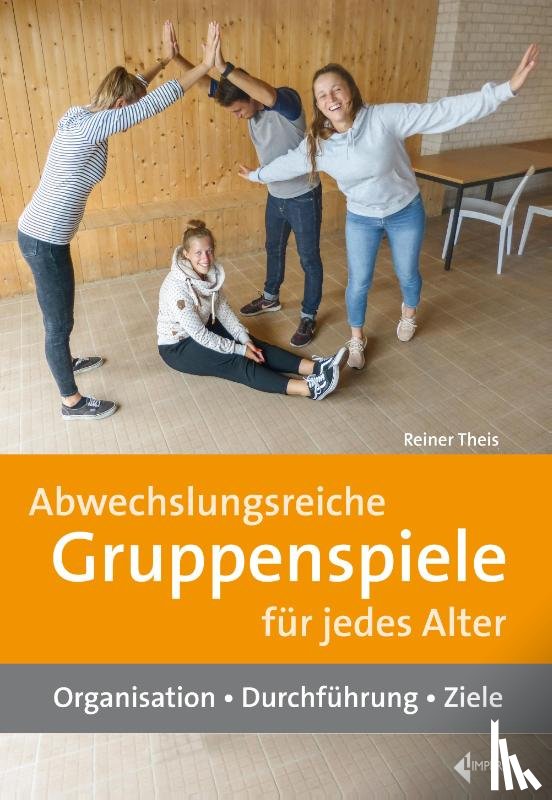 Theis, Reiner - Abwechslungsreiche Gruppenspiele für jedes Alter
