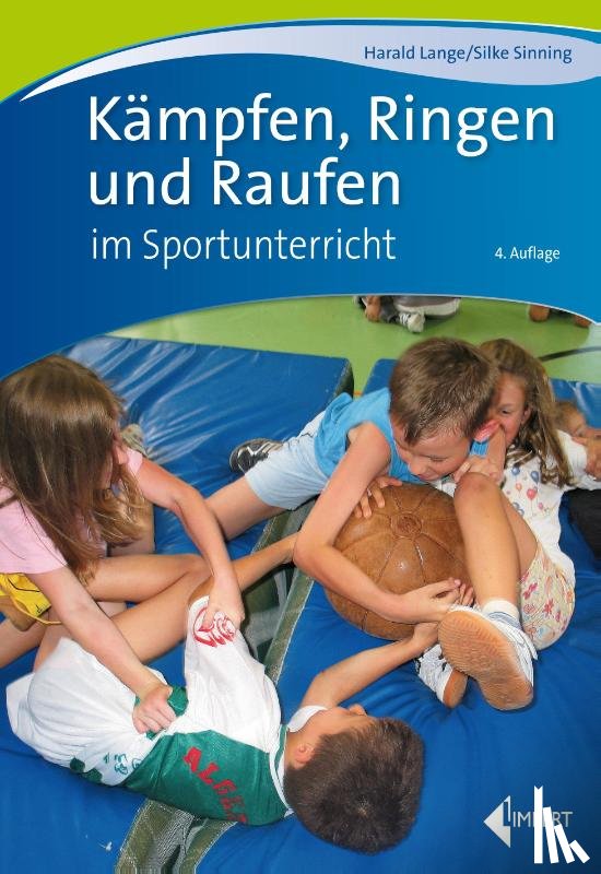 Lange, Harald, Sinning, Silke - Kämpfen, Ringen und Raufen im Sportunterricht