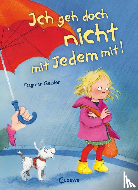 Geisler, Dagmar - Ich geh doch nicht mit Jedem mit!