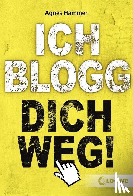 Hammer, Agnes - Ich blogg dich weg!