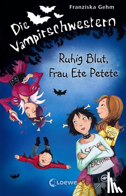 Gehm, Franziska - Die Vampirschwestern 12. Ruhig Blut, Frau Ete Petete