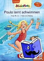 Reider, Katja - Bildermaus - Meine beste Freundin Paula: Paula lernt schwimmen