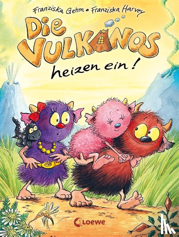 Gehm, Franziska - Die Vulkanos heizen ein!