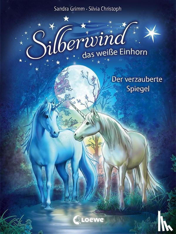 Grimm, Sandra - Silberwind, das weiße Einhorn - Der verzauberte Spiegel