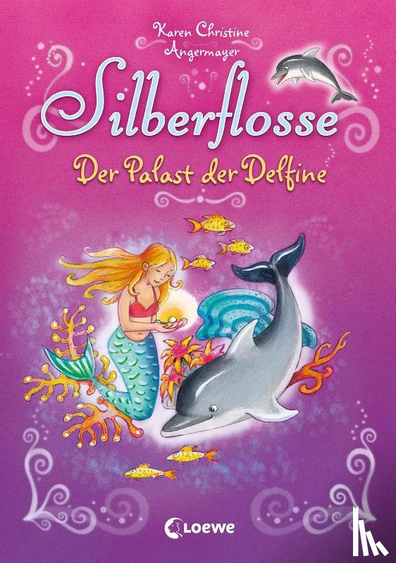 Angermayer, Karen Christine - Silberflosse - Der Palast der Delfine