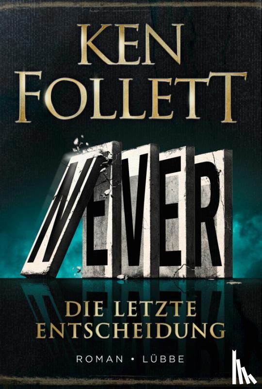 Follett, Ken - Never - Die letzte Entscheidung