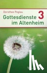 Peglau, Dorothee - Gottesdienste im Altenheim 3