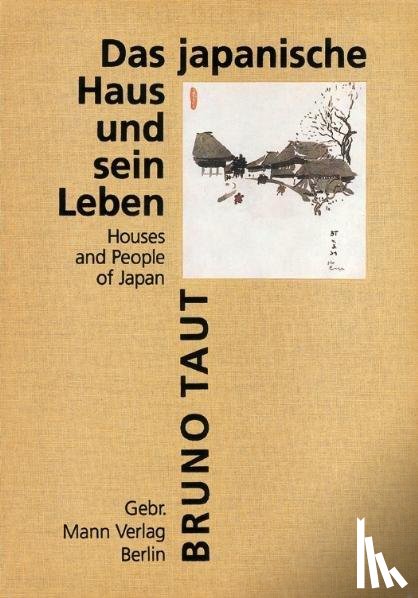 Taut, Bruno - Das japanische Haus und sein Leben