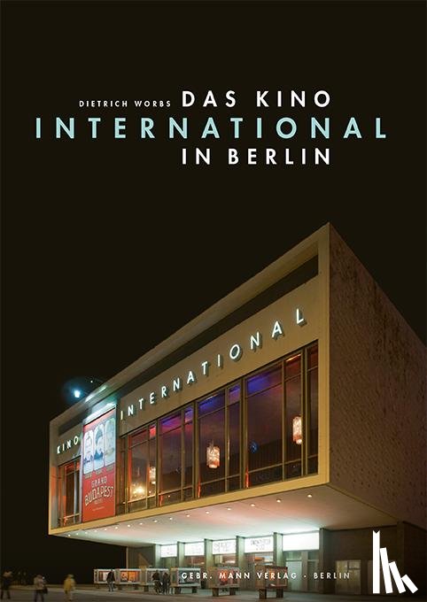 Worbs, Dietrich - Das Kino »International« in Berlin