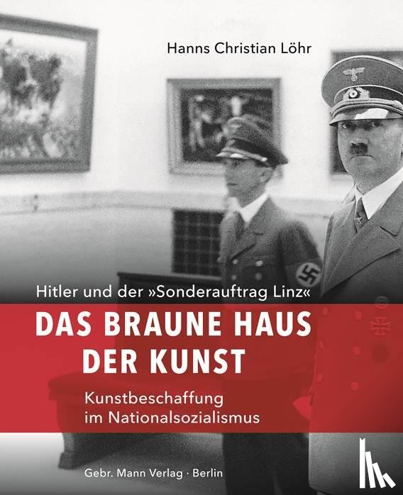 Löhr, Hanns Christian - Das Braune Haus der Kunst