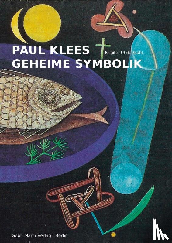 Uhde-Stahl, Brigitte - Paul Klees geheime Symbolik