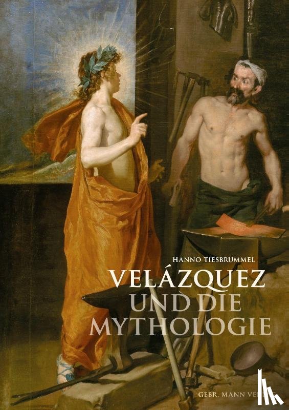 Tiesbrummel, Hanno - Velázquez und die Mythologie