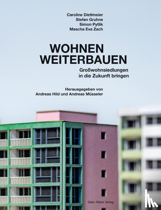 Dietlmeier, Caroline, Gruhne, Stefan, Pytlik, Simon, Zach, Mascha - Wohnen weiterbauen