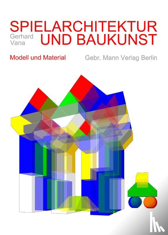 Vana, Gerhard - Spielarchitektur und Baukunst