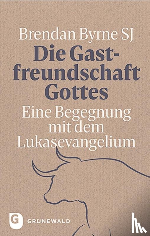 Byrne, Brendan SJ - Die Gastfreundschaft Gottes