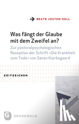 Josten-Sell, Beate - Josten-Sell, B: Was fängt der Glaube mit dem Zweifel an?