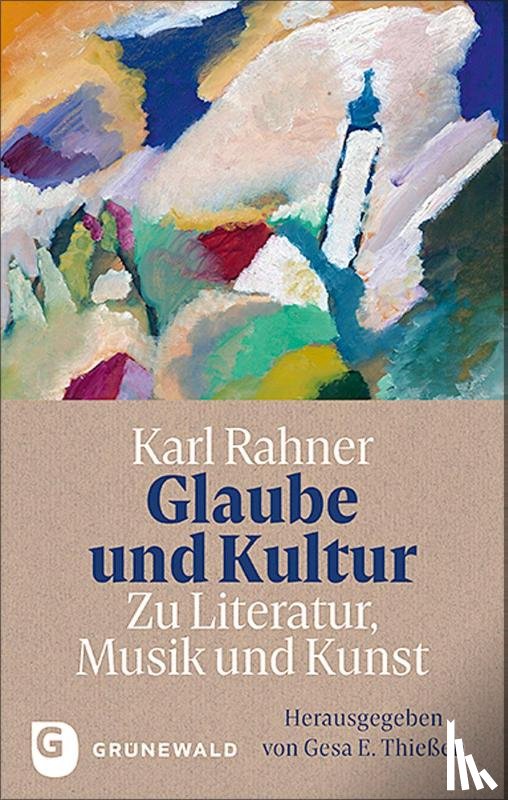  - Glaube und Kultur: Zu Literatur, Musik und Kunst