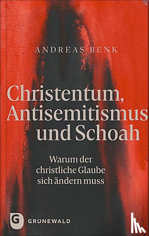 Benk, Andreas - Christentum, Antisemitismus und Schoah