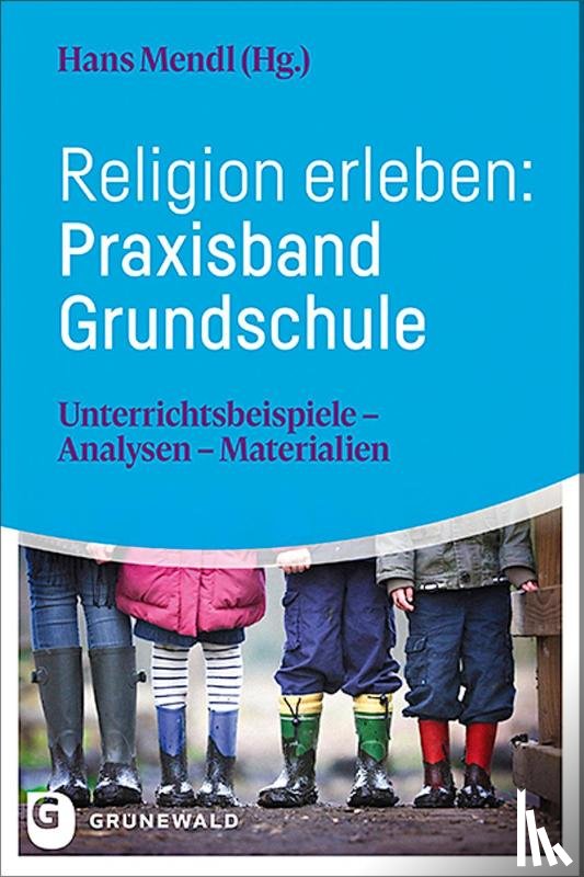  - Religion erleben: Praxisband Grundschule