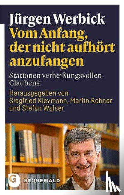 Werbick, Jürgen - Vom Anfang, der nicht aufhört anzufangen