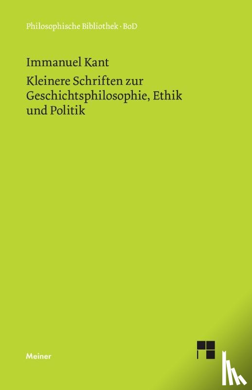 Kant, Immanuel (University of California - Kleinere Schriften zur Geschichtsphilosophie, Ethik und Politik