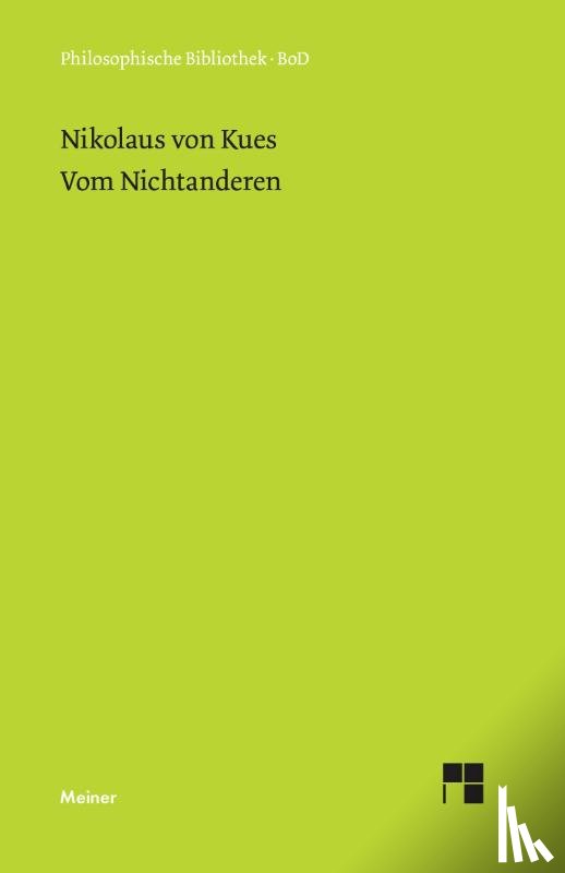 Nikolaus Von Kues - Schriften in deutscher UEbersetzung / Vom Nichtanderen