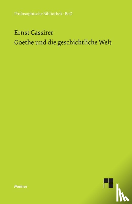Cassirer, Ernst - Goethe und die geschichtliche Welt
