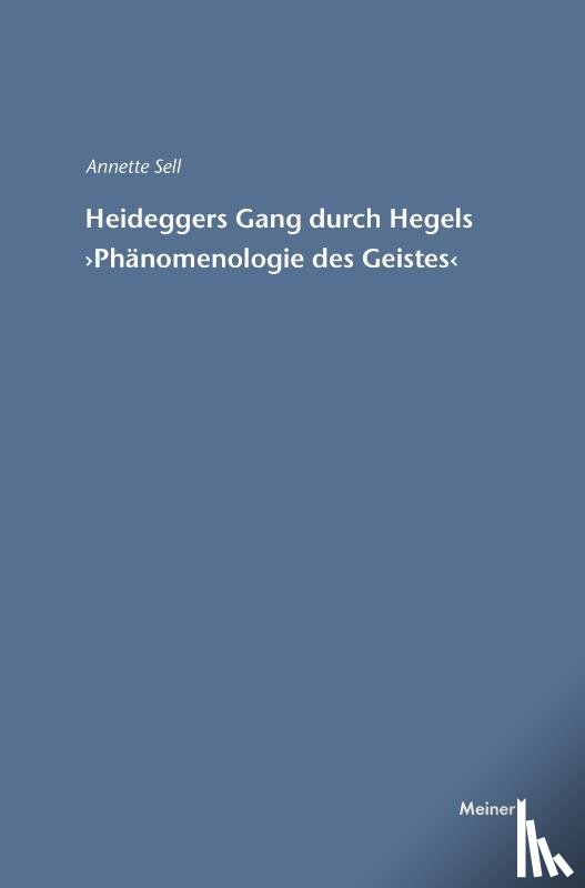 Sell, Annette - Martin Heideggers Gang durch Hegels