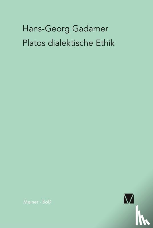 Gadamer, Hans-Georg - Platos Dialektische Ethik