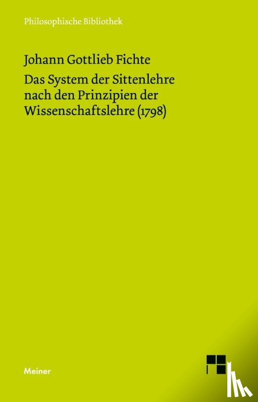 Fichte, Johann Gottlieb - Das System der Sittenlehre nach den Prinzipien der Wissenschaftslehre (1798)